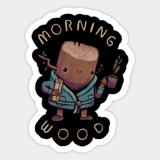 morning wood Sticker